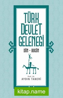 Türk Devlet Geleneği Dün-Bugün