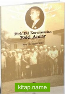 Türk Dil Kurumundan Eski Anılar