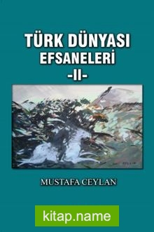 Türk Dünyası Efsaneleri 2