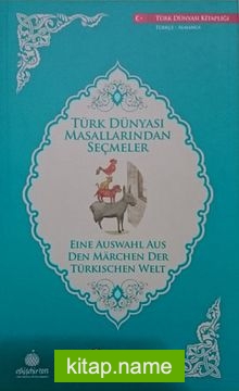 Türk Dünyası Masallarından Seçmeler (Almanca-Türkçe)