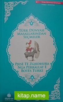 Türk Dünyası Masallarından Seçmeler (Arnavutça-Türkçe)