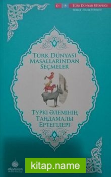 Türk Dünyası Masallarından Seçmeler (Kazakça-Türkçe)