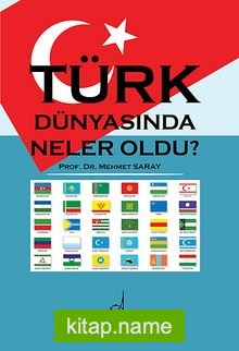 Türk Dünyasında Neler Oldu?