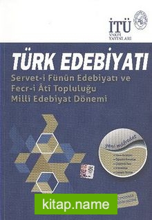 Türk Edebiyatı Servet-i Fünun Edebiyatı ve Fecr-i Ati Topluluğu Milli Edebiyat Dönemi