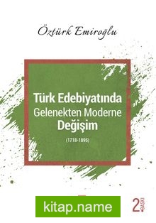 Türk Edebiyatında Gelenekten Moderne Değişim (1718-1895)