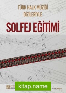 Türk Halk Müziği Dizileriyle Solfej Eğitimi