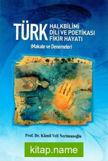 Türk Halkbilimi – Türk Dili ve Potikası – Türk Fikir Hayatı