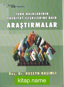Türk Halklarının Edebiyat İlişkilerine Dair Araştırmalar