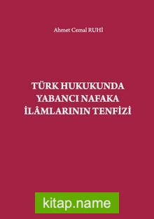 Türk Hukukunda Yabancı Nafaka İlamlarının Tenfizi