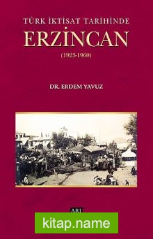 Türk İktisat Tarihinde Erzincan