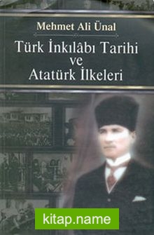 Türk İnkılabı Tarihi ve Atatürk İlkeleri