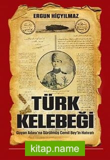 Türk Kelebeği  Guyan Adası’na Sürülmüş Cemil Bey’in Hatıratı