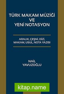 Türk Makam Müziği ve Yeni Notasyon