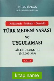 Türk Medeni Yasası ve Uygulaması 3. Cilt Aile Hukuku – II (Madde 202-395)