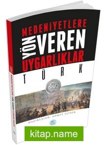 Türk Medeniyetlere Yön Veren Uygarlıklar