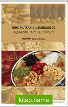 Türk Mutfak Kültürümüzde Aşurenin Tarihsel Süreci