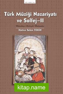 Türk Müziği Nazariyatı ve Solfej -II Mürekkep Birleşik Makamlar