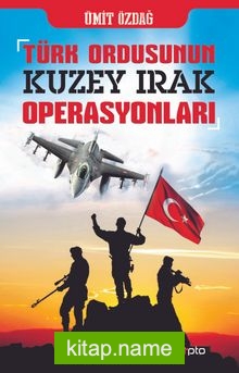 Türk Ordusunun Kuzey Irak Operasyonları