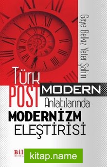 Türk Postmodern Anlatılarında Modernizm Eleştirisi