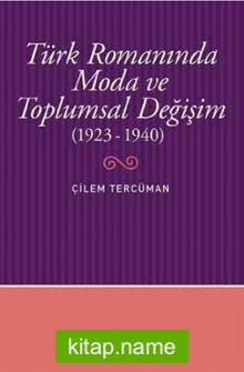 Türk Romanında Moda ve Toplumsal Değişim (1923-1940)