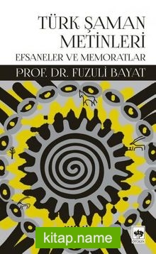 Türk Şaman Metinleri Efsaneler ve Memoratlar