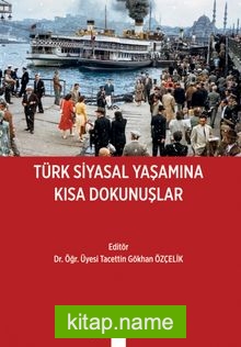 Türk Siyasal Yaşamına Kısa Dokunuşlar