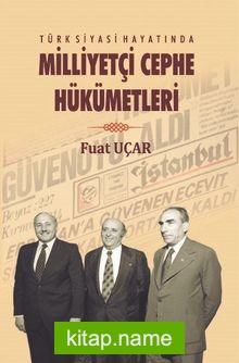 Türk Siyasi Hayatında Milliyetçi Cephe Hükümetleri