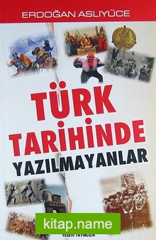 Türk Tarihinde Yazılmayanlar