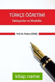 Türkçe Öğretimi / Yaklaşımlar ve Modeller