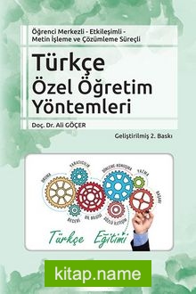 Türkçe Özel Öğretim Yöntemleri Öğrenci Merkezli Etkileşimli Metin İşleme ve Çözümleme Süreçli