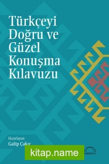 Türkçeyi Doğru ve Güzel Konuşma Kılavuzu