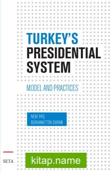 Turkey’s Presidential System  Model And Practices