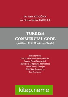 Turkish Commercial Code (Without Fifth Book: Sea Trade)