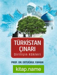 Türkistan Çınarı  Dirilişin Kökleri