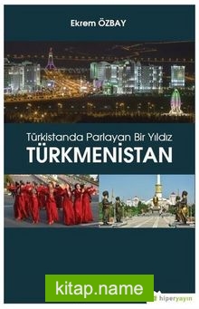 Türkistanda Parlayan Bir Yıldız Türkmenistan