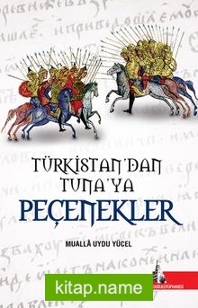 Türkistan’dan Tuna’ya Peçenekler