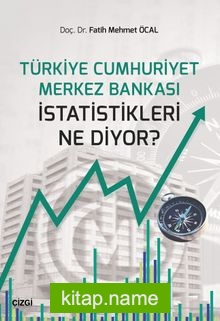 Türkiye Cumhuriyet Merkez Bankası İstatistikleri Ne Diyor?