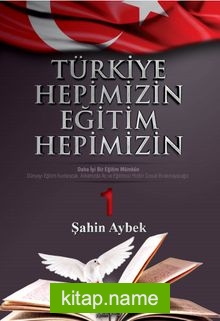 Türkiye Hepimizin Eğitim Hepimizin  Daha İyi Bir Eğitim Mümkün 1