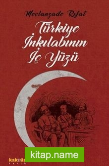 Türkiye İnkılabının İç Yüzü