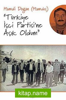 Türkiye İşçi Partisi’ne Aşık Oldum