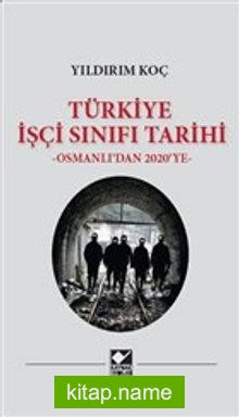 Türkiye İşçi Sınıfı Tarihi  Osmanlı’dan 2020’ye