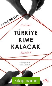 Türkiye Kime Kalacak Avrasya Mı Atlantik Mi?