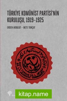 Türkiye Komünist Partisi’nin Kuruluşu (1919-1925)