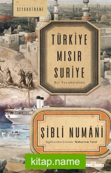 Türkiye Mısır Suriye / Bir Seyahatname