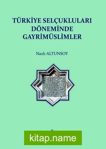 Türkiye Selçuklu Döneminde Gayrimüslimler