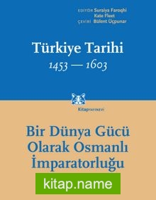 Türkiye Tarihi 1453-1603 Cilt 2  Bir Dünya Gücü Olarak Osmanlı İmparatorluğu