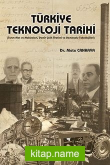 Türkiye Teknoloji Tarihi Tarım Alet ve Makineleri, Demir Çelik Üretimi ve Demiryolu Teknolojileri