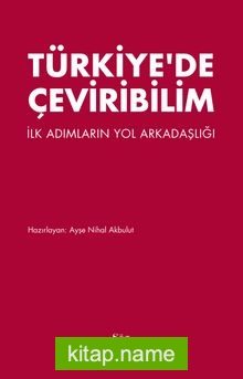 Türkiye’de Çeviribilim İlk Adımların Yol Arkadaşlığı