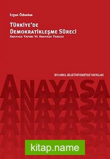 Türkiye’de Demokratikleşme Süreci Anayasa Yapımı ve Anayasa Yargısı