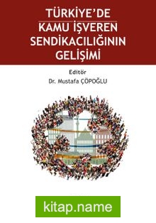 Türkiye’de Kamu İşveren Sendikacılığının Gelişimi